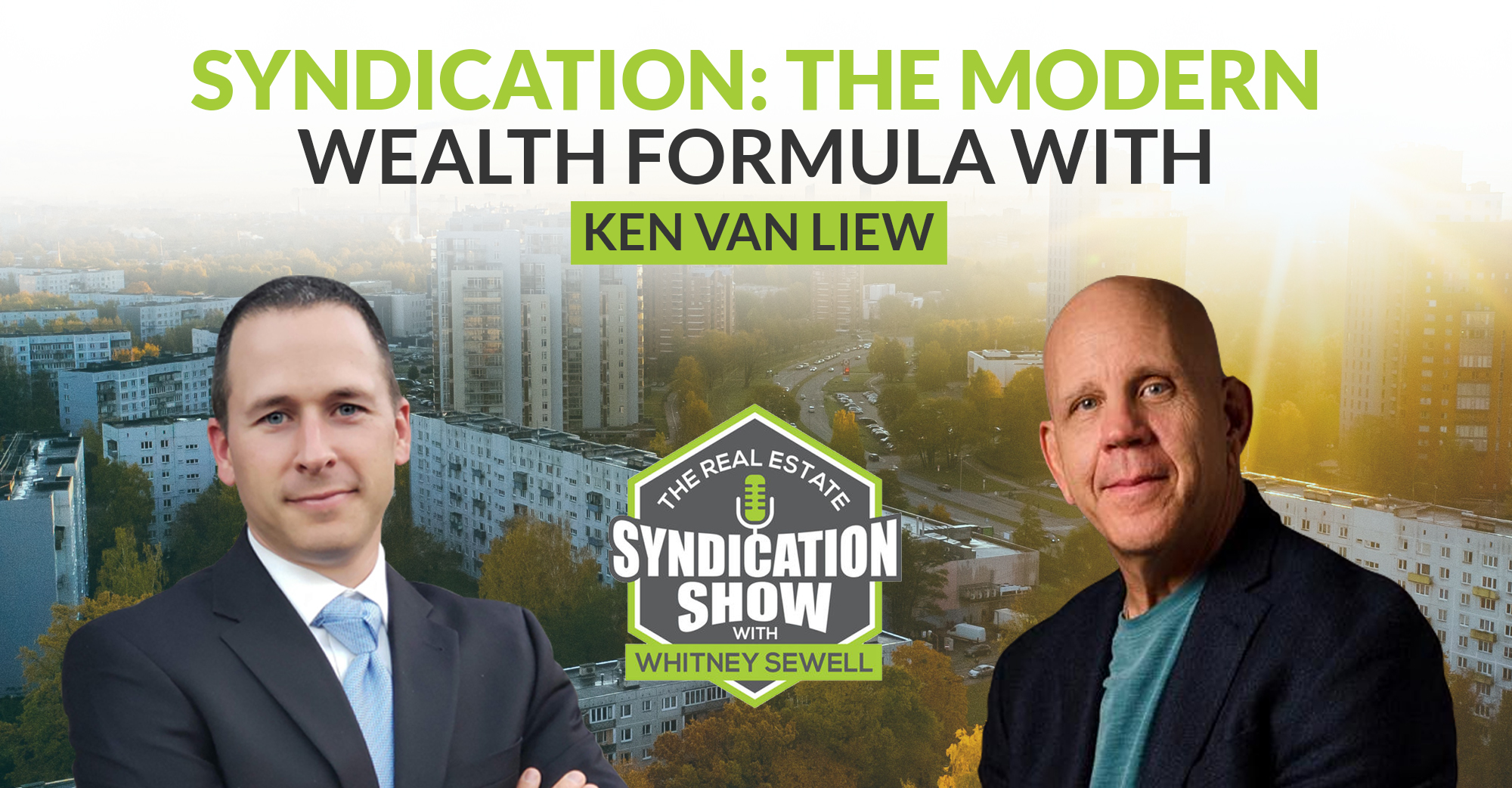 Syndication: The Modern Wealth Building Formula with Ken Van Liew