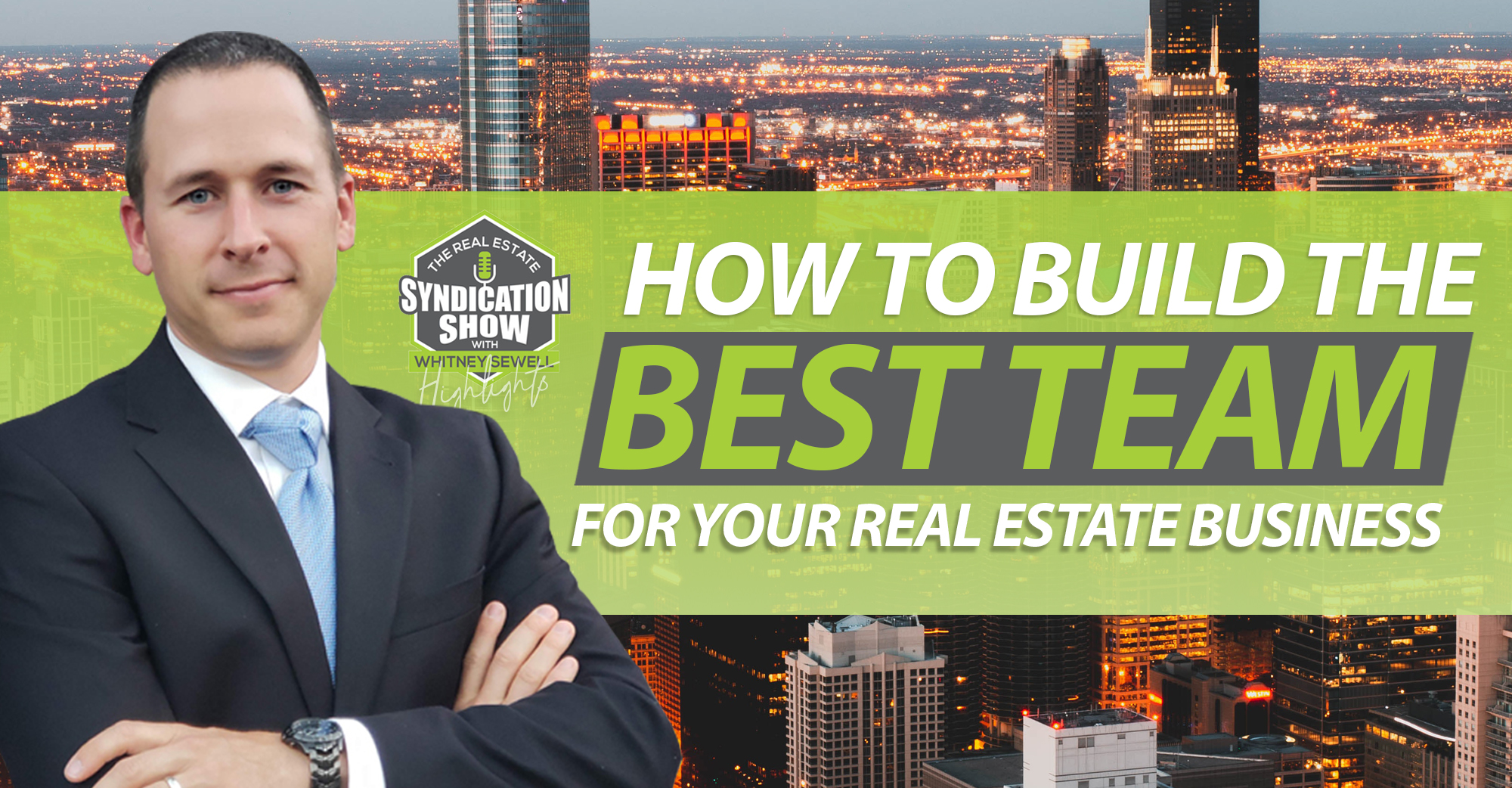 How To Build the Best Team For Your Real Estate Business