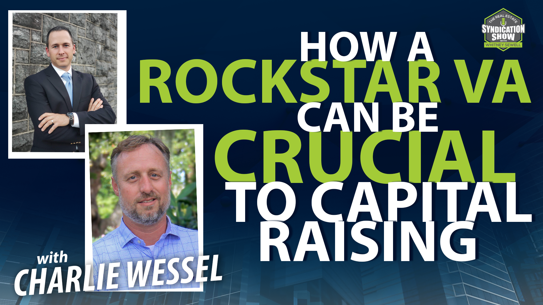 How A Rockstar VA Can Be Crucial to Capital Raising with Charlie Wessel