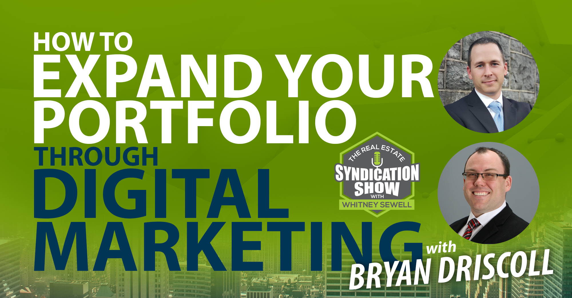 How to Expand Your Portfolio Through Digital Marketing with Brian Driscoll